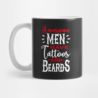 Awesome men have tattoos and beards 2clr Mug